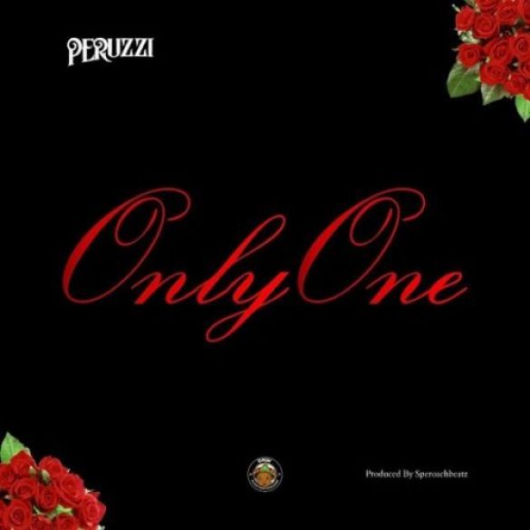 [Music] Peruzzi – Only One